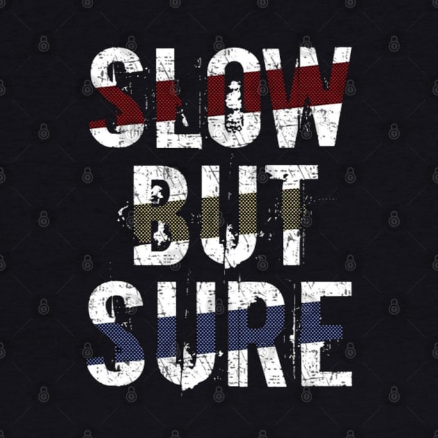 Slow But Sure by Ayafr Designs